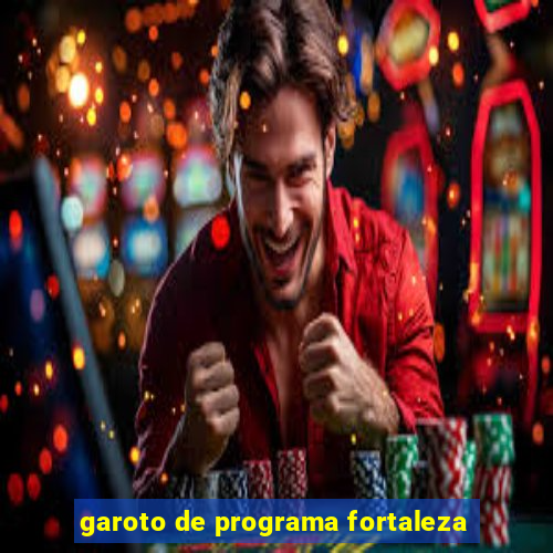 garoto de programa fortaleza